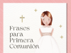 Frases y oraciones para Primera Comunión.